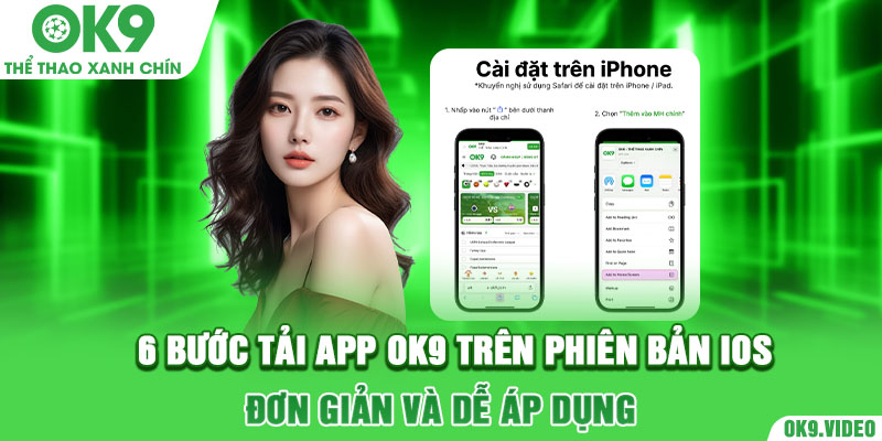 6 bước tải app OK9 trên phiên bản IOS đơn giản và dễ áp dụng