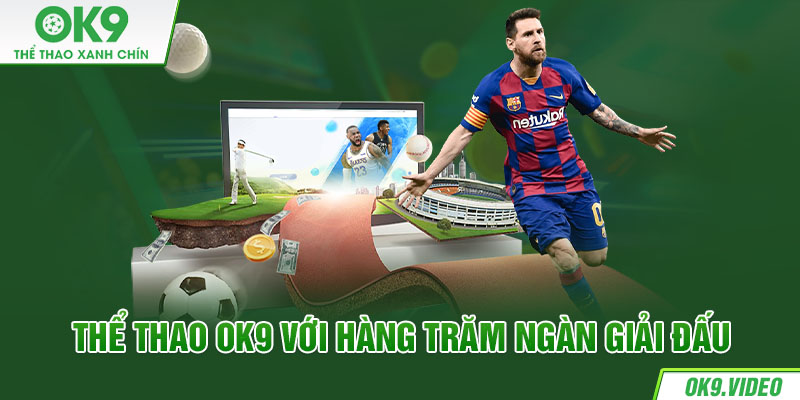 OK9 thể thao với hàng trăm giải đấu