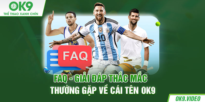 OK9 giải đáp thắc mắc nhà cái