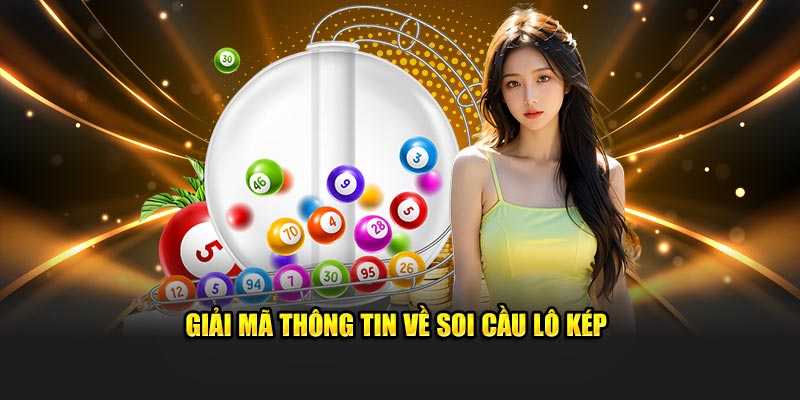 Bật mí cách soi cầu lô kép chuẩn chỉ